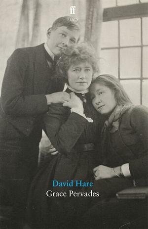 Grace Pervades by David Hare