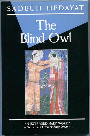 The Blind Owl by Sadegh Hedayat