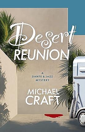 Desert Reunion: A Dante & Jazz Mystery by Michael Craft