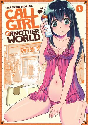 Call Girl in Another World, Vol. 1 by Masahiro Morio