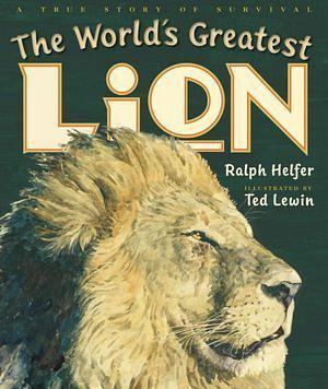 The World's Greatest Lion by Ralph Helfer