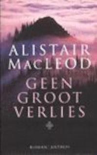 Geen groot verlies by Alistair MacLeod