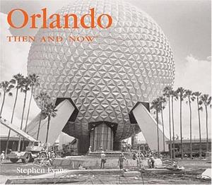 Orlando Then and Now by Stephen Evans