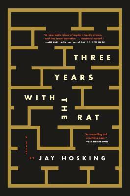 Three Years with the Rat: A Novel by Jay Hosking