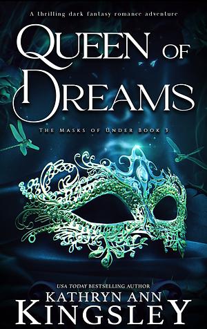 Queen of Dreams  by Kathryn Ann Kingsley