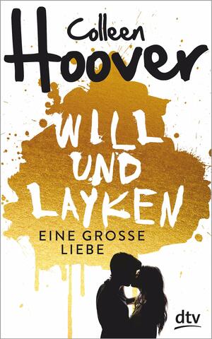 Will und Layken - Eine große Liebe by Colleen Hoover