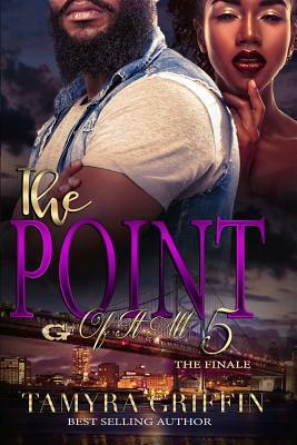 The Point of It All 5... The Finale by Tamyra Griffin