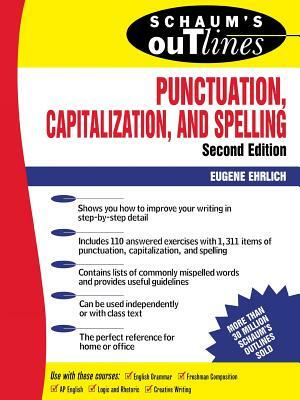 Schaum's Outline of Punctuation, Capitalization & Spelling by Eugene Ehrlich