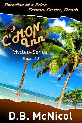 A c'Mon Inn Mystery Series: Books 1-3: Hawaii, Paradise at a Price...Desire, Drama, Death by Donna B. McNicol