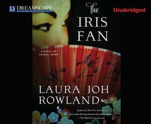 The Iris Fan: A Novel of Feudal Japan by Laura Joh Rowland