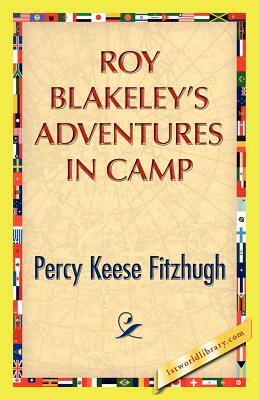 Roy Blakeley's Adventures in Camp by Percy K. Fitzhugh