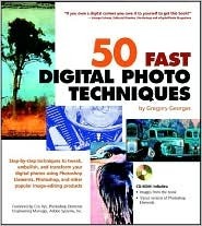 50 Fast Digital Photo Techniques With CDROM by Gregory Georges