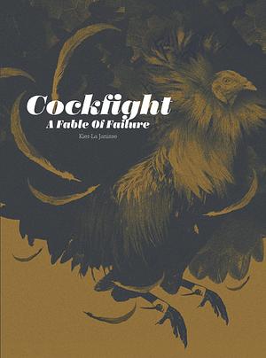 Cockfight: A fable of failure by Kier-la Janisse