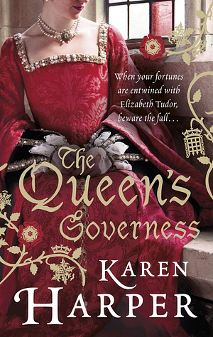 The Queen's Governess by Karen Harper