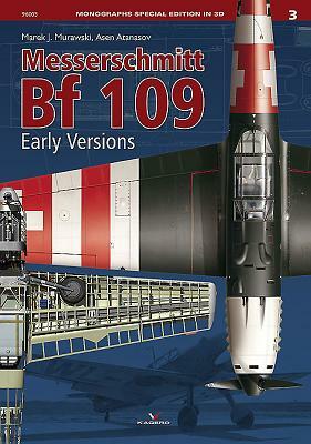 Messerschmitt Bf 109: Early Versions by Marek Murawski, Asen Atanasov