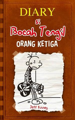 Orang Ketiga by Jeff Kinney