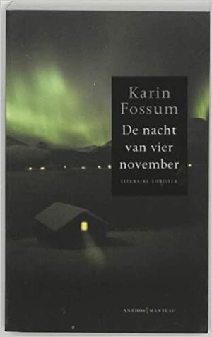 De nacht van vier november by Karin Fossum