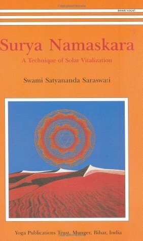 Surya Namaskara: A Technique of Solar Vitalization by Satyananda Saraswati