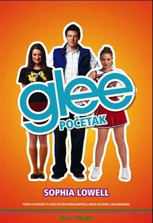 Glee:Početak by Sophia Lowell