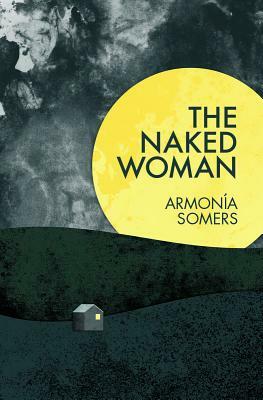 The Naked Woman by Armonía Somers