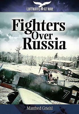 Fighters Over Russia by Manfred Griehl