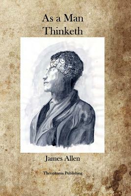 As A Man Thinketh by James Allen