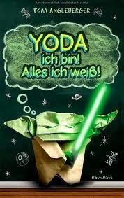Yoda Ich Bin! Alles Ich Weiß! by Tom Angleberger, Collin McMahon
