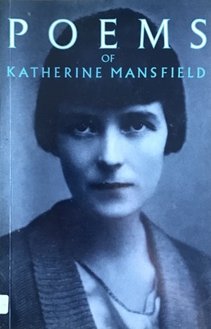 The Poems of Katherine Mansfield by Katherine Mansfield, Vincent O'Sullivan