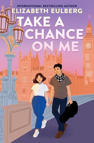 Take a Chance on Me by Elizabeth Eulberg