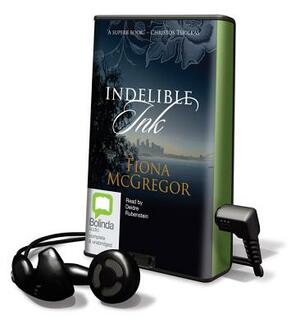 Indelible Ink by Fiona McGregor