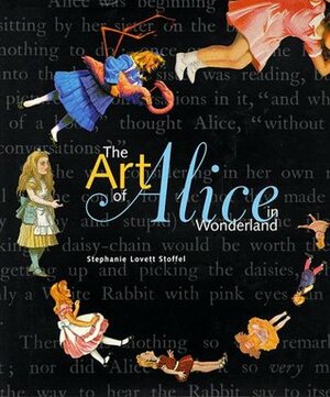The Art of Alice in Wonderland by Stephanie Lovett Stoffel