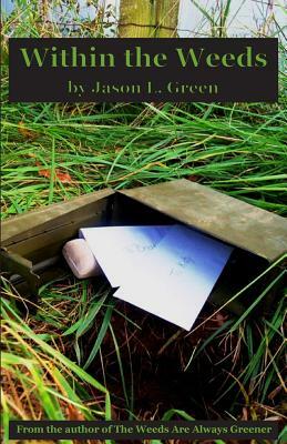 Within the Weeds by Jason L. Green