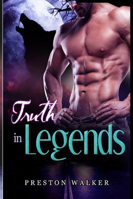 Truth in Legends by Preston Walker