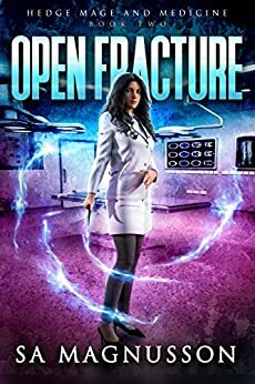 Open Fracture by S.A. Magnusson