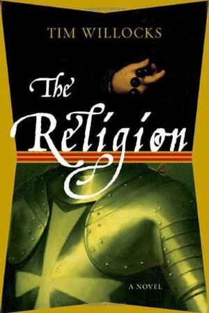 The Religion by Tim Willocks