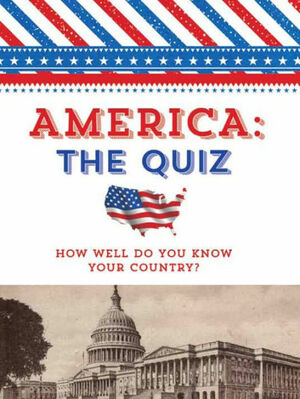 America the Quizz: How Well Do You Know Your Country? by Fall River Press