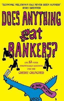 Does Anything Eat Bankers? by Andy Zaltzman