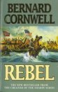 Rebel by Bernard Cornwell