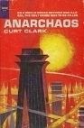 Anarchaos by Curt Clark, Donald E. Westlake