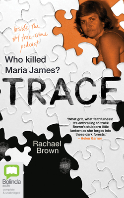 Trace: Who Killed Maria James? by Rachael Brown