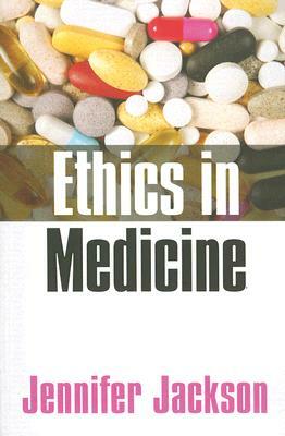 Ethics in Medicine: Virtue, Vice and Medicine by Jennifer Jackson