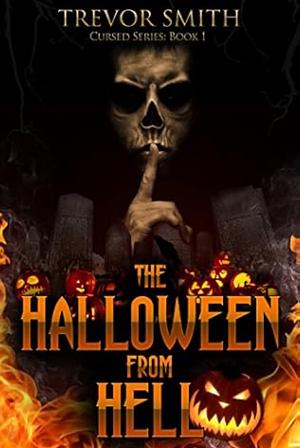 The Halloween From Hell by Trevor Smith