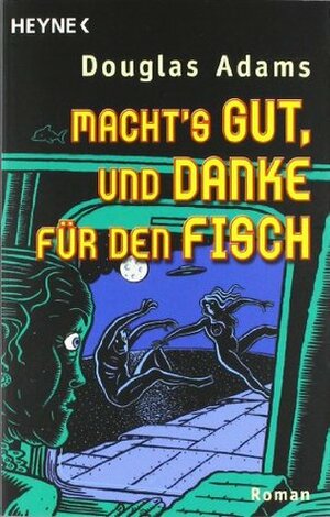 Macht's gut, und danke für den Fisch by Douglas Adams