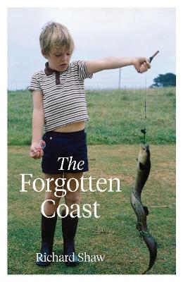 The Forgotten Coast by Richard Shaw