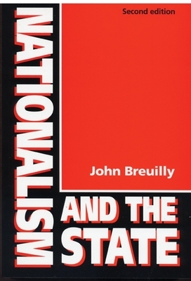 Nationalism and the State (Revised) by John Breuilly