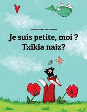 Je suis petite, moi ? Txikia naiz?: Un livre d'images pour les enfants (Edition bilingue français-basque/euskara) by 