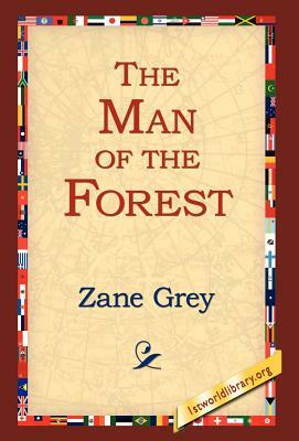 The Man of the Forest by Zane Grey