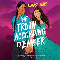 The Truth According to Ember by Danica Nava