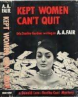 Kept Women Can't Quit by Erle Stanley Gardner, A.A. Fair