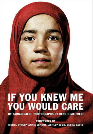 If You Knew Me You Would Care by Zainab Salbi